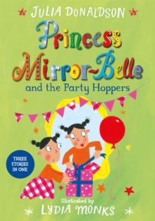 Princess Mirror-Belle and the Party Hoppers, Paperback / softback Book Princess Mirror-Belle and the Party Hoppers, Paperback / softback Book