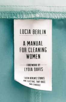 A Manual for Cleaning Women : Selected Stories, Hardback Book A Manual for Cleaning Women : Selected Stories, Hardback Book