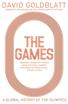 The Games : A Global History of the Olympics, Hardback Book The Games : A Global History of the Olympics, Hardback Book