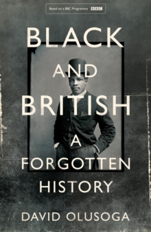 Black and British : A Forgotten History, Hardback Book Black and British : A Forgotten History, Hardback Book