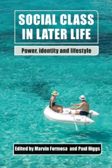 Social class in later life : Power, identity and lifestyle, Hardback Book Social class in later life : Power, identity and lifestyle, Hardback Book