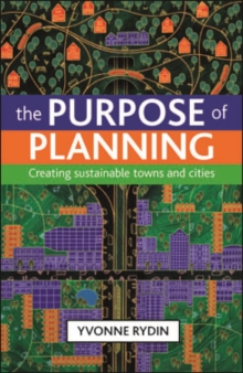 The purpose of planning : Creating sustainable towns and cities