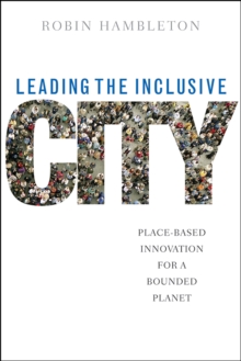 Leading the inclusive city : Place-based innovation for a bounded planet