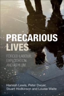 Precarious Lives : Forced Labour, Exploitation and Asylum