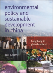 Environmental policy and sustainable development in China : Hong Kong in global context