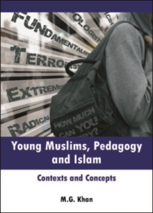 Young Muslims, Pedagogy and Islam : Contexts and Concepts