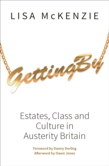 Getting By : Estates, class and culture in austerity Britain