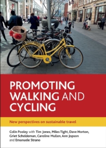 Promoting walking and cycling : New perspectives on sustainable travel, Paperback / softback Book Promoting walking and cycling : New perspectives on sustainable travel, Paperback / softback Book