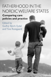 Fatherhood in the Nordic Welfare States : Comparing Care Policies and Practice, Hardback Book Fatherhood in the Nordic Welfare States : Comparing Care Policies and Practice, Hardback Book