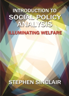 Introduction to social policy analysis : Illuminating welfare