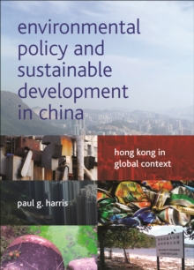 Environmental policy and sustainable development in China : Hong Kong in global context