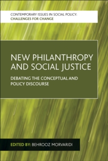 New philanthropy and social justice : Debating the conceptual and policy discourse