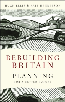 Rebuilding Britain : Planning for a better future