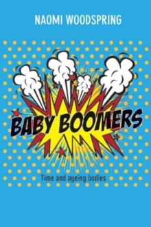 Baby boomers : Time and ageing bodies