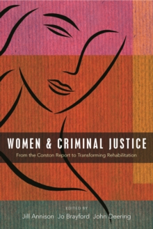 Women and criminal justice : From the Corston Report to Transforming Rehabilitation