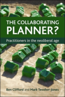 The collaborating planner? : Practitioners in the neoliberal age