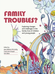 Family troubles? : Exploring changes and challenges in the family lives of children and young people