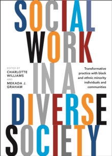 Social work in a diverse society : Transformative practice with black and minority ethnic individuals and communities