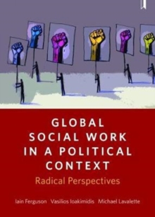 Global social work in a political context : Radical perspectives, Paperback / softback Book Global social work in a political context : Radical perspectives, Paperback / softback Book
