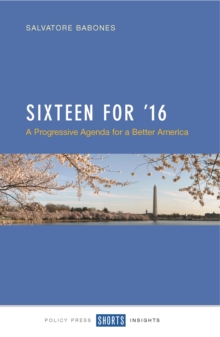 Sixteen for '16 : A Progressive Agenda for a Better America?