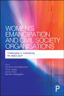 Women's emancipation and civil society organisations : Challenging or maintaining the status quo?