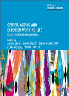 Gender, Ageing and Extended Working Life : Cross-National Perspectives