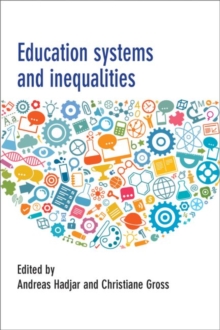 Education Systems and Inequalities : International Comparisons, Hardback Book Education Systems and Inequalities : International Comparisons, Hardback Book