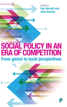 Social policy in an era of competition : From global to local perspectives, Hardback Book Social policy in an era of competition : From global to local perspectives, Hardback Book