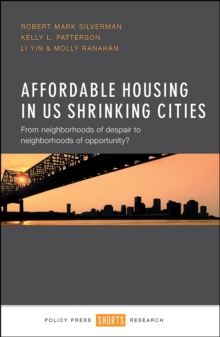 Affordable housing in US shrinking cities : From neighborhoods of despair to neighborhoods of opportunity?