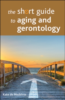 The short guide to aging and gerontology