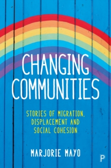 Changing communities : Stories of migration, displacement and solidarities