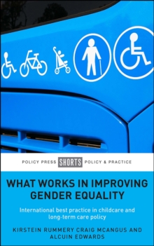 What Works in Improving Gender Equality : International Best Practice in Childcare and Long-term Care Policy