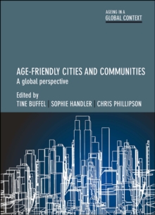 Age-friendly cities and communities : A global perspective