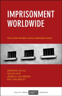 Imprisonment worldwide : The current situation and an alternative future