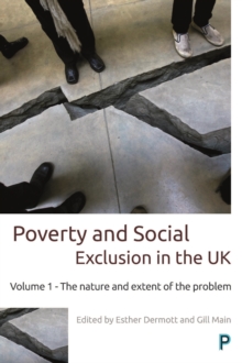 Poverty and Social Exclusion in the UK : Volume 1 - The Nature and Extent of the Problem