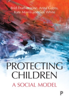 Protecting children : A social model, Hardback Book Protecting children : A social model, Hardback Book