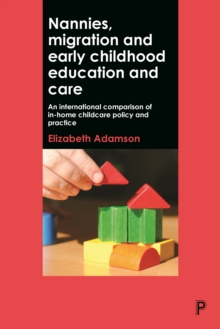 Nannies, migration and early childhood education and care : An international comparison of in-home childcare policy and practice