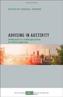 Advising in Austerity : Reflections on Challenging Times for Advice Agencies