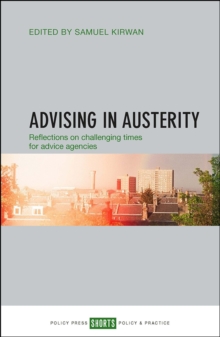 Advising in austerity : Reflections on challenging times for advice agencies