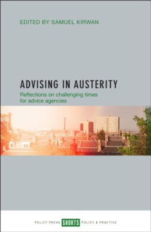 Advising in austerity : Reflections on challenging times for advice agencies