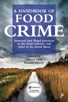 A handbook of food crime : Immoral and illegal practices in the food industry and what to do about them