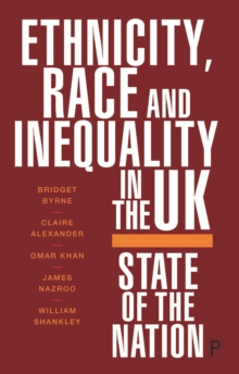 Ethnicity and Race in the UK : State of the Nation