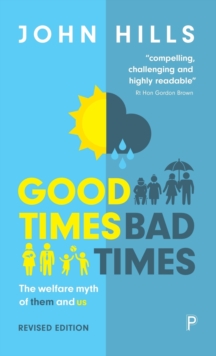 Good Times, Bad Times : The Welfare Myth of Them and Us, Paperback Book Good Times, Bad Times : The Welfare Myth of Them and Us, Paperback Book