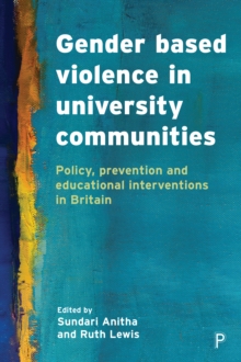 Gender Based Violence in University Communities : Policy, Prevention and Educational Initiatives