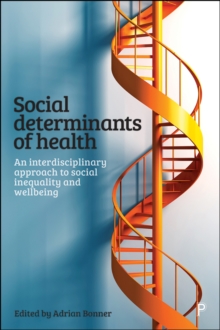 Social determinants of health : An interdisciplinary approach to social inequality and wellbeing