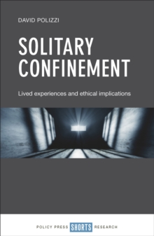 Solitary confinement : Lived experiences and ethical implications