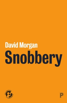 Snobbery : The practices of distinction