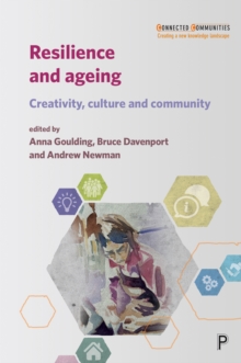 Resilience and ageing : creativity, culture and community