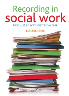 Recording in social work : Not just an administrative task