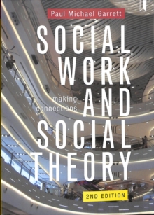 Social Work and Social Theory : Making Connections